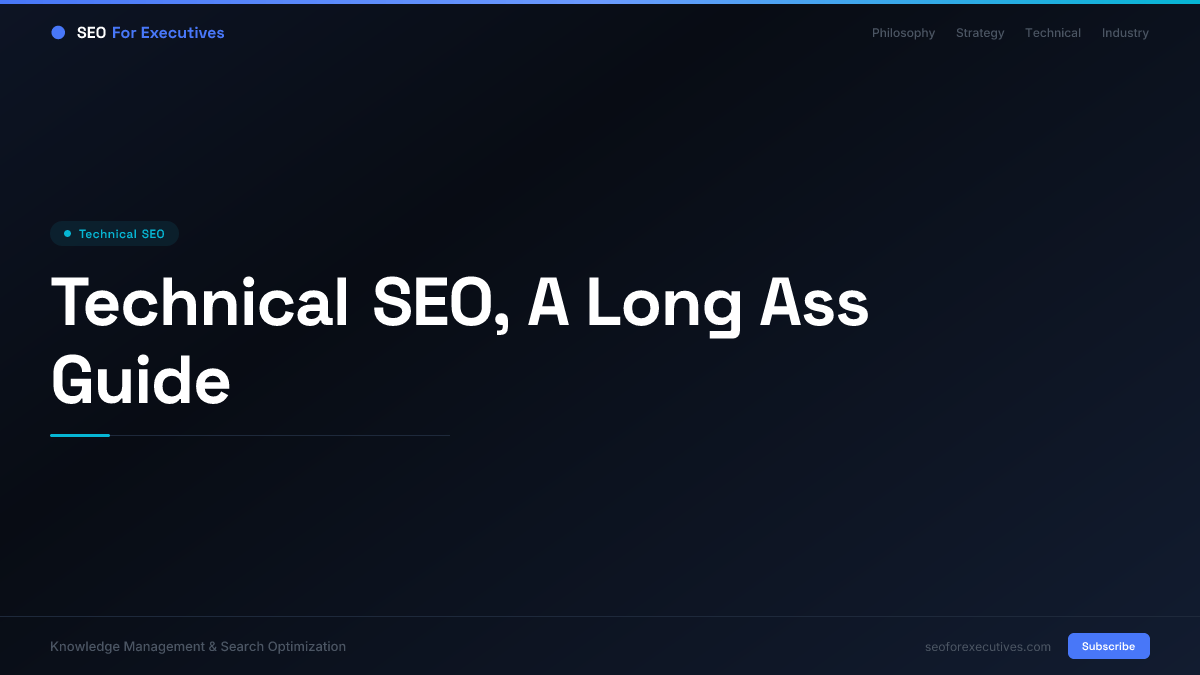 Technical SEO, A Long Ass Guide