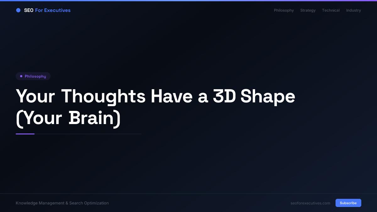 Your Thoughts Have a 3D Shape (Your Brain)